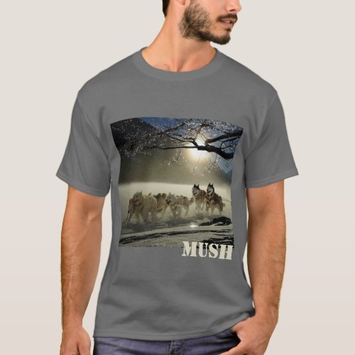 Dog Sled Team Image Mush Personalized T_Shirt