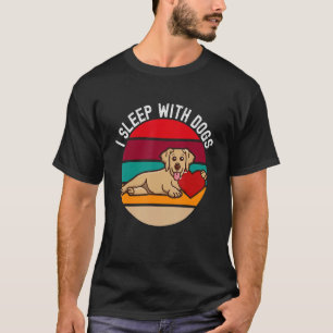 Dog Sleep With Dogs Owner Puppy Trainer Humor T-Shirt