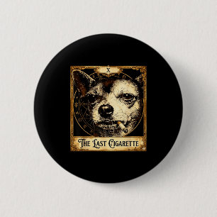 Dog smoking cigarette funny chihuahua meme tarot button