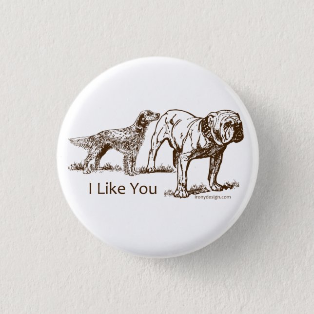 Dog Sniffs Butt I Like You Button (Front)