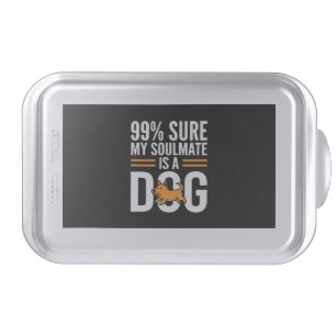Dog Soulmate Funny Pet Lover Typography Cake Pan