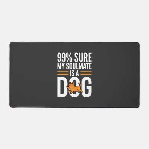 Dog Soulmate Funny Pet Lover Typography Desk Mat