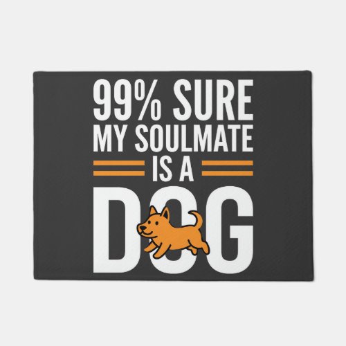 Dog Soulmate Funny Pet Lover Typography Doormat
