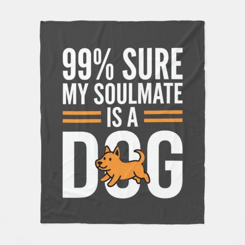 Dog Soulmate Funny Pet Lover Typography Fleece Blanket