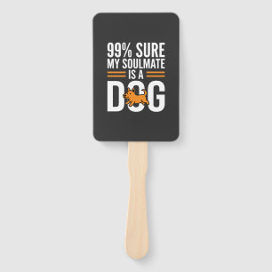 Dog Soulmate Funny Pet Lover Typography Hand Fan