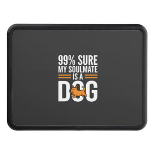 Dog Soulmate Funny Pet Lover Typography Hitch Cover