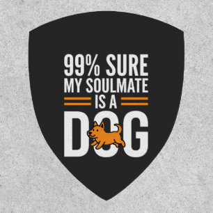Dog Soulmate Funny Pet Lover Typography Patch