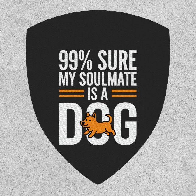 Dog Soulmate Funny Pet Lover Typography Patch (Front)