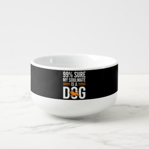 Dog Soulmate Funny Pet Lover Typography Soup Mug