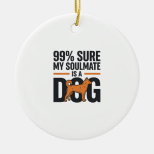 Dog Soulmate Funny Vintage Engraving T-Shirt Desig Ceramic Ornament