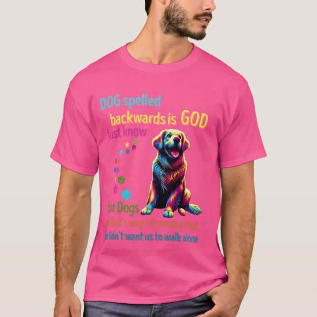 Dog Spelled Backwards Is God Dog Lover T-Shirt (Front)