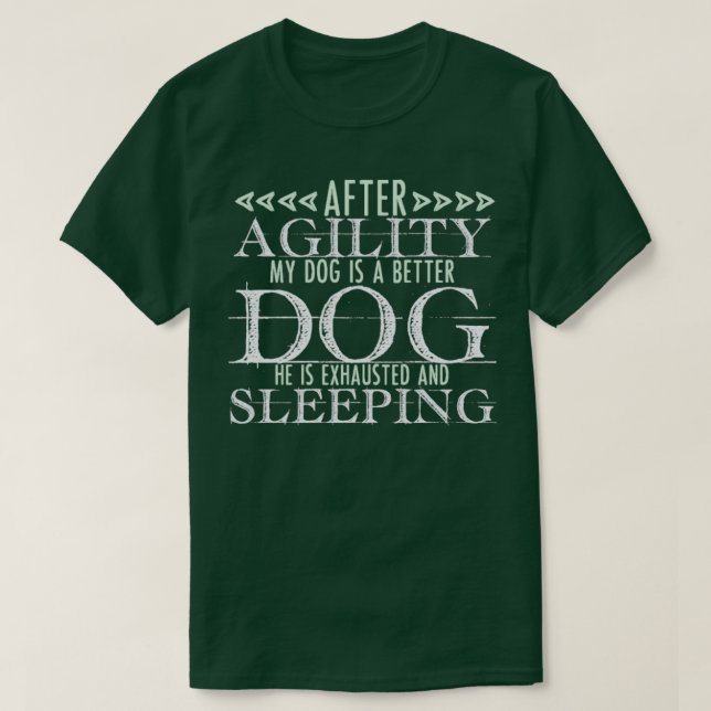 Dog Sports Agility funny saying animal love T-Shirt (Design Front)