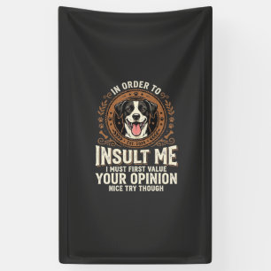 Dog T-Shirt Funny Opinion Insult Banner