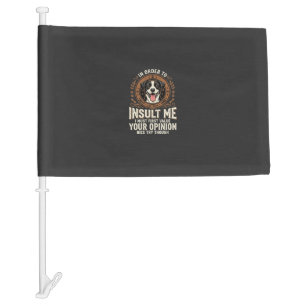 Dog T-Shirt Funny Opinion Insult Car Flag