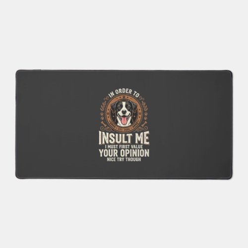 Dog T-Shirt Funny Opinion Insult Desk Mat