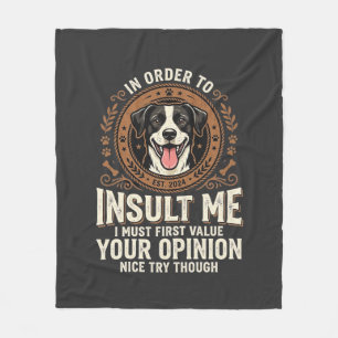 Dog T-Shirt Funny Opinion Insult Fleece Blanket