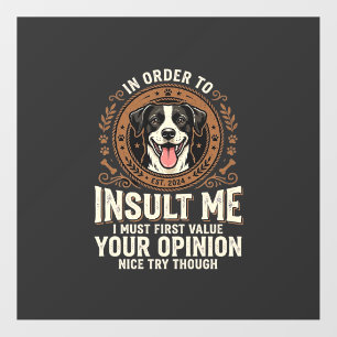 Dog T-Shirt Funny Opinion Insult Floor Decals