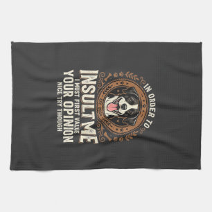 Dog T-Shirt Funny Opinion Insult Kitchen Towel