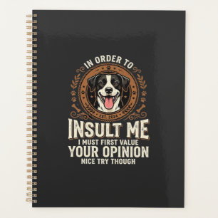 Dog T-Shirt Funny Opinion Insult Planner