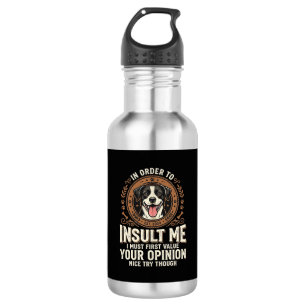 Dog T-Shirt Funny Opinion Insult Stainless Steel Water Bottle