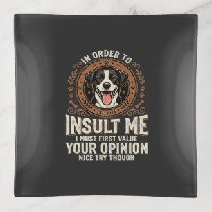 Dog T-Shirt Funny Opinion Insult Trinket Tray