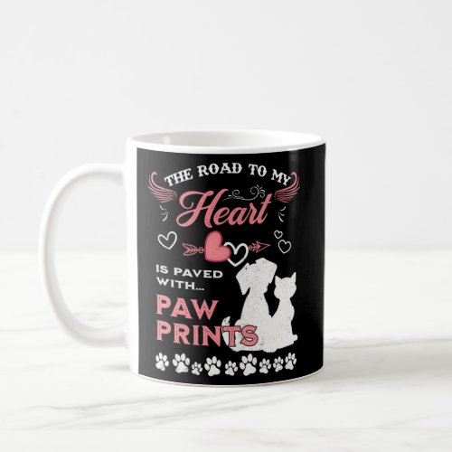 Dog The Road To My Heart Is Paved With Paw Prints  Coffee Mug