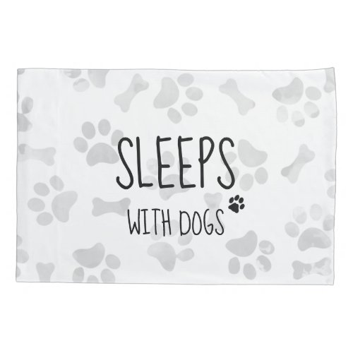 Dog Themed Bedroom Paw Prints Sleeps with Dogs Pillow Case
