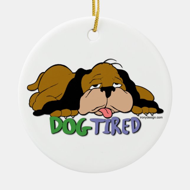 Dog Tired Ceramic Ornament (Front)