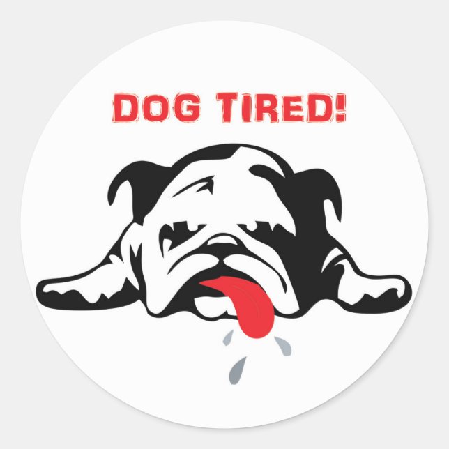 DOG TIRED CLASSIC ROUND STICKER (Front)
