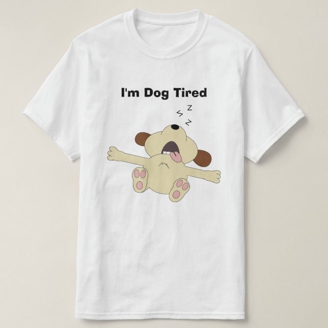Dog Tired Personalized T-Shirt (Design Front)