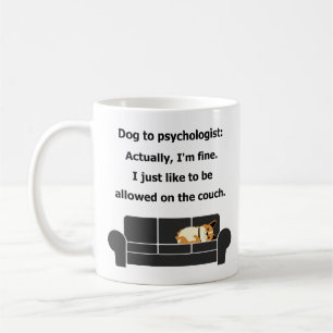 Dog to psychologist theory sofa humor funny coffee mug