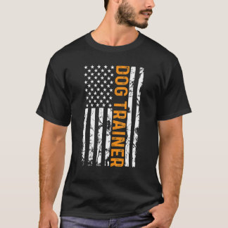 Dog Trainer American Flag Training Dogs Dog Trai T-Shirt