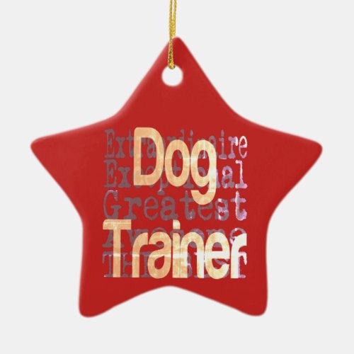 Dog Trainer Extraordinaire Ceramic Ornament