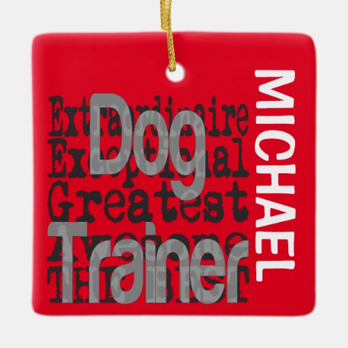 Dog Trainer Extraordinaire CUSTOM Ceramic Ornament