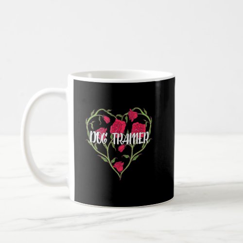 Dog Trainer Heart Rose  Coffee Mug