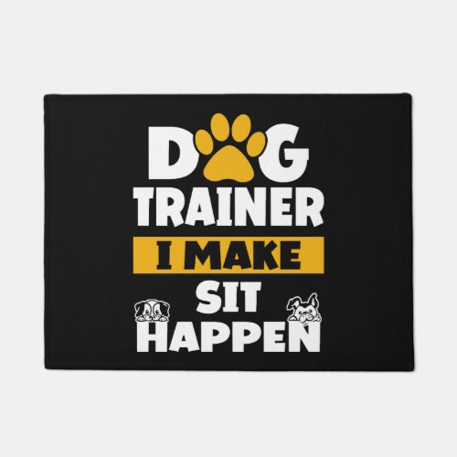 Dog Trainer I Make Sit Happen Dog Breeder Pet Doormat