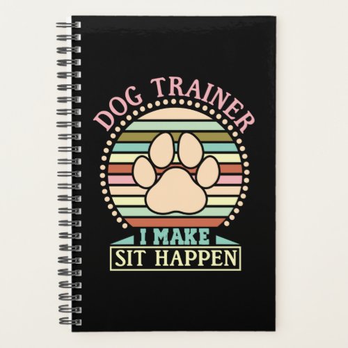 Dog Trainer I Make Sit Happen Planner