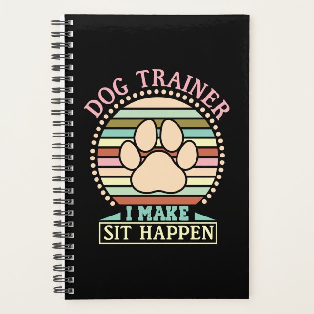 Dog Trainer I Make Sit Happen Planner (Front)