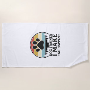 Dog Trainer I Make Sit Happen Vintage Paw Shirt_1 Beach Towel