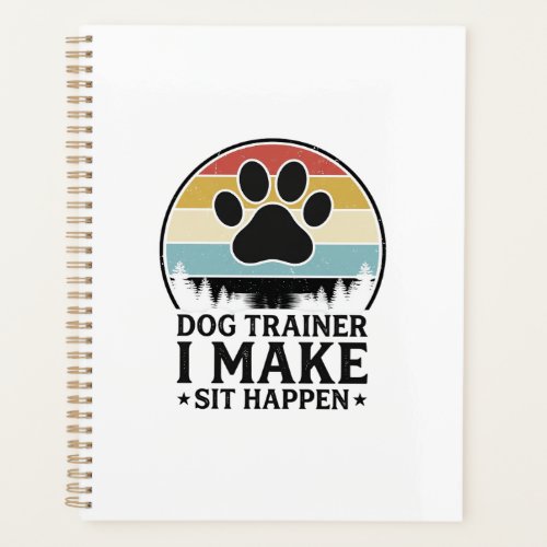 Dog Trainer I Make Sit Happen Vintage Paw Shirt_1 Planner