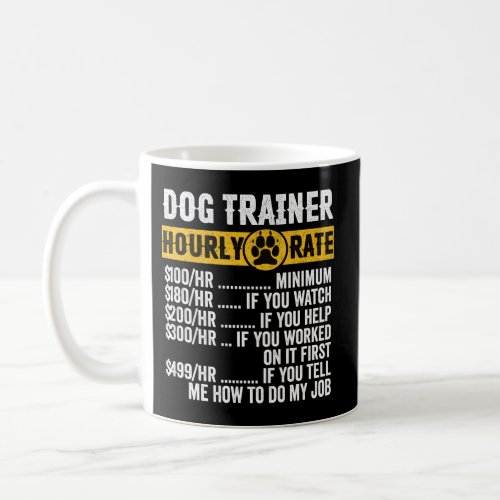 Dog Trainer Training Hourly Rate s Coffee Mug