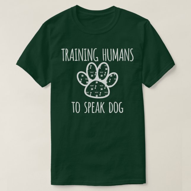 Dog Trainer Training Humans To Speak Dog  - 1  T-Shirt (Design Front)