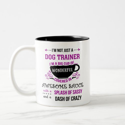 Dog Trainer Wonderful Awesome Sassy  Two_Tone Coffee Mug