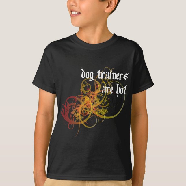 Dog Trainers Are Hot T-Shirt (Front)