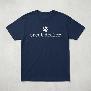 Dog Treat Dealer Funny Humor Dog Owner Dog Treats  T-Shirt