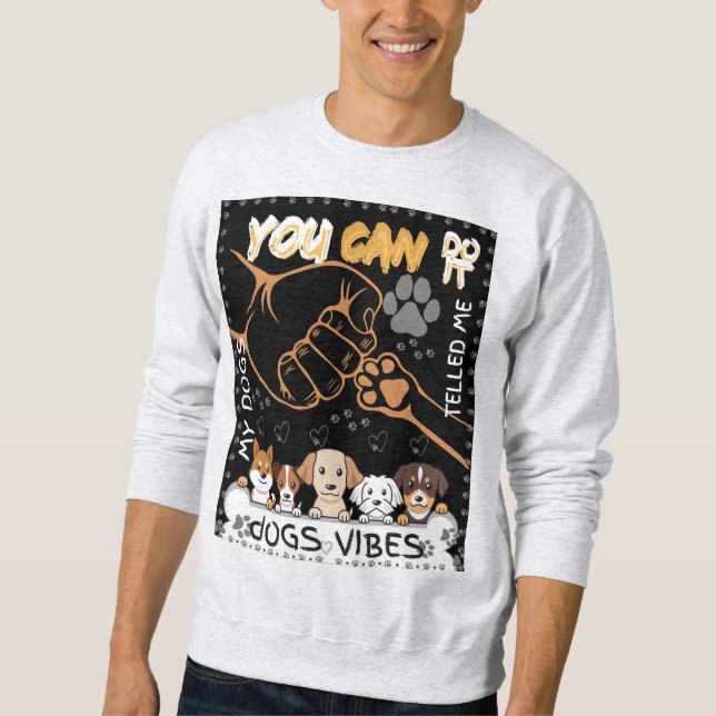Dog Vibes Only – Cute Sweatshirt for Dog Lovers |  (Front)