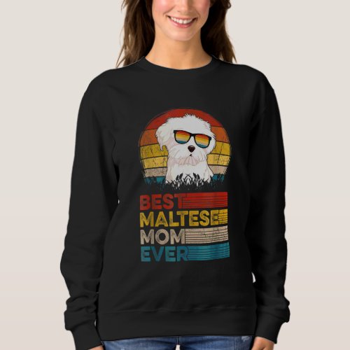 Dog Vintage Best Maltese Mom Ever Mothers Day For  Sweatshirt