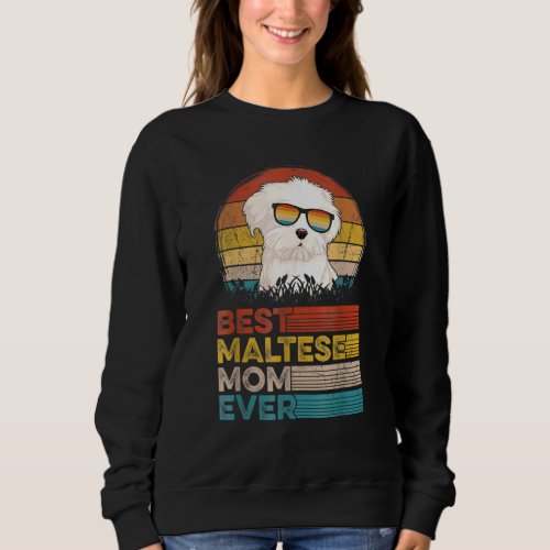 Dog Vintage Best Maltese Mom Ever Mothers Day For  Sweatshirt