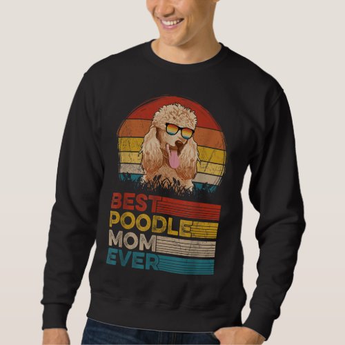 Dog Vintage Best Poodle Mom Ever Mothers Day Puppy Sweatshirt