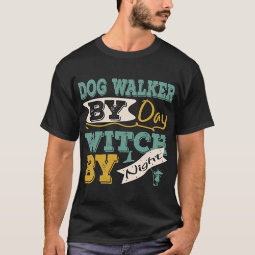 Dog Walker by Day Witch by Night  retro vintage T_Shirt